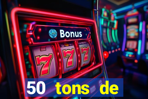 50 tons de liberdade dublado online